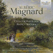 Magnard: Cello Sonata, Op. 20; Piano Trio, Op.18 , Franco Mezzena