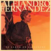 Te Llevo En La Sangre , Alejandro Fernandez