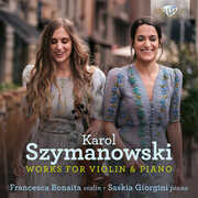 Szymanowski: Works for Violin & Piano , Francesca Bonaita