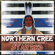 Stay Red , Northern Cree