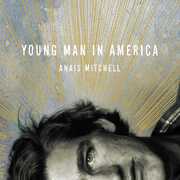 Young Man in America , Anaïs Mitchell
