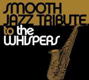 Smooth Jazz tribute to the Whispers , Smooth Jazz Tribute