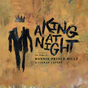 A King At Night (the Songs Of Bonnie Prince Billy) , Ciaran Lavery