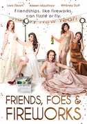 Friends Foes & Fireworks 