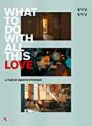 What to Do with All This Love , Marita Stocker
