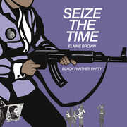 Seize the Time - Black Panther Party , Elaine Brown