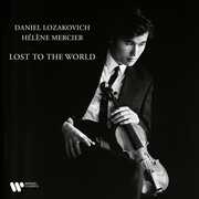 Lost to the World , Daniel Lozakovich