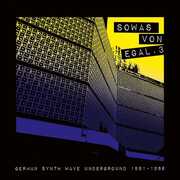 Sowas Von Egal 3: German Synth Wave Underground 1981-1986 , Various Artists