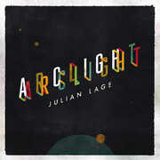 Arclight , Julian Lage