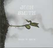 Burn To Grow , Josh Smith