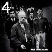 Five More Years , The 4-Skins