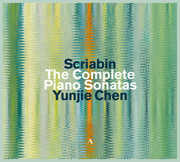 Scriabin: The Piano Sonatas , Yunjie Chen