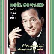 I Wonder What Happened to Him (1944-51) , Noel Coward