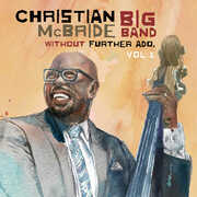 Without Further Ado, Vol 1 , Christian McBride Big Band