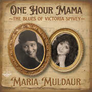 One Hour Mama: The Blues Of Victoria Spivey , Maria Muldaur
