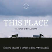 This Place , Imperial College Chamber Choir