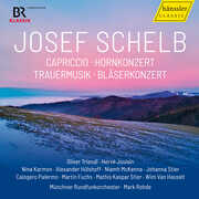 Josef Schelb: Capriccio; Hornkonzert; Trauermusik; Blaserkonzert , Oliver Triendl