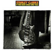 If This Bass Could Talk , Stanley Clarke