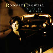 Life Is Messy , Rodney Crowell
