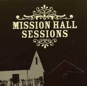 Mission Hall Sessions (Various Artists) , Various Artists
