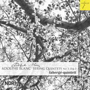 Adolphe Blanc: String Quintets No. 3 4 & 7 , Faberge Quintet