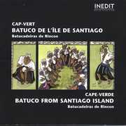 Cape Verde: Batuico from Santiago Island , Various Artists