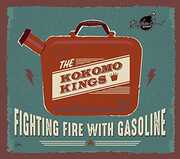 Fighting Fire With Gasoline , Kokomo Kings
