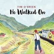 He Walked On , Tim O'Brien