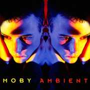 Ambient - Clear , Moby