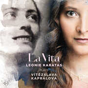 La Vita - Leonie Karatas plays Vitezslava Kapralova , Leonie Karatas