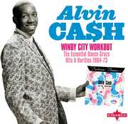 Windy City Workout The Essential Dance Craze Hits & Rarities 1964-73 , Alvin Cash