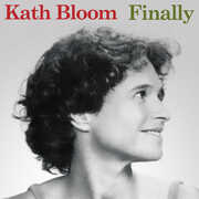 Finally (2023 Edition) , Kath Bloom