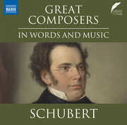 Great Composers in Words & Music - Franz Schubert , Franz Schubert