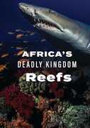 Africa's Deadly Kingdom: Reefs 
