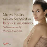 In dolce abbandono - Solo cantatas by Handel & Haydn , Megan Kahts