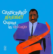 In Chicago , Cannonball Adderley