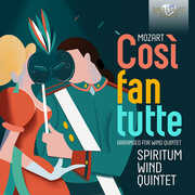 Mozart: Cosi fan tutte, arranged for Wind Quintet , Spiritum Wind Quintet