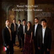Ponce: Complete Guitar Sonatas , Juan Pablo Palomino