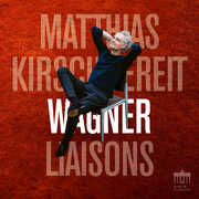 Wagner Liaisons , Matthias Kirschnereit