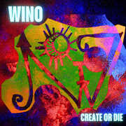 Create Or Die , Wino