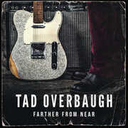 Farther From Near , Tad Overbaugh