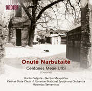 Onute Narbutaite: Centones Meae Urbi (Oratorio) , Lithuania National Symphony Orchestra