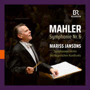 Gustav Mahler: Symphonie Nr. 6 - Mariss Jansons , Symphonieorchester Des Bayerischen Rundfunks