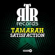 Satisfaction , Tamarah