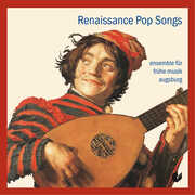 Renaissance Pop Songs , Ensemble f r fruhe Musik Augsburg