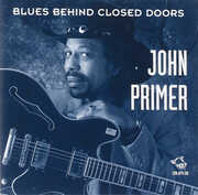 Blues Behind Closed Doors , John Primer