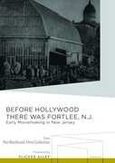 Before Hollywood There Was Fort Lee, N.J.: Early Moviemaking in New Jersey , Mary Pickford
