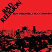 How Could Hell Be Any Worse , Bad Religion