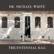 Tricentennial Rag , Michael White