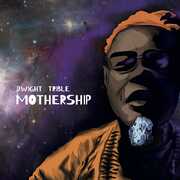 Mothership , Dwight Trible